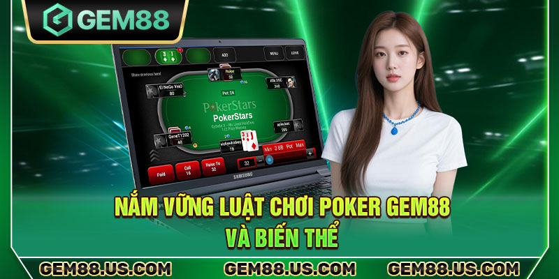 Nắm vững luật chơi Poker Gem88 và biến thể
